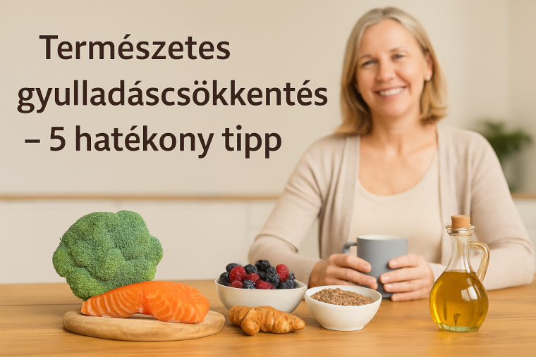 Természetes gyulladáscsökkentés: 5 hatékony tipp
